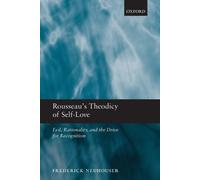 Frederick Neuhouser Rousseau's Theodicy of Self-Love (Poche)