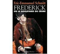 Éric-Emmanuel Schmitt – Frédérick ou le boulevard du crime – Théâtre – Broché