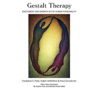 Frederick S. Perls Paul Goodman Ralph Hefferline Gestalt Therapy (Poche)