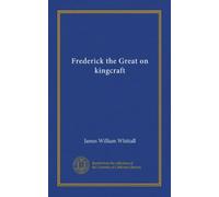 Frederick the Great on kingcraft