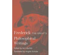 Frederick The Great's Philosophical Writings