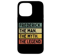 Frederick The Man The Myth The Legend Funny Personnalisé Coque pour iPhone 14 Pro Max