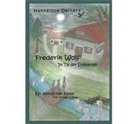 Frederik WolfIm Tal der Erdmnner - Hannelore Deinert - Books on Demand GmbH - Livre en Anglais Hannelore DeinertHannelore Deinert (Auteur)