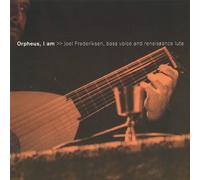 Frederiksen, Joel - Orpheus I Am