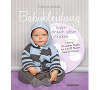 Frédérique Alex Babykleidung supereinfach selber stricken 1 Prinzip - 3 (Poche)