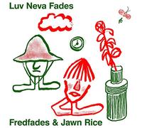 Fredfades & Jawn Rice - Luv Neva Fades