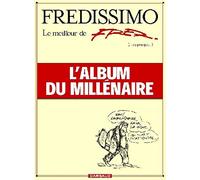 Fredissimo, le meilleur de Fred...ou presque..., l'album du millénaire