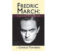 Fredric March: A Consummate Actor (Hardback)