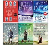 Fredrik Backman Collection 6 Books Set (Anxious People, Us Against You, Beartown, A Man Called Ove, Britt-Marie Was Here & My Grandmother Sends Her Regards and Apologises)
