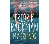 Fredrik Backman My Friends: A Novel Livre de Poche Anglais Neuf