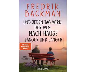 Fredrik Backman Und jeden Tag wird der Weg nach Hause länger und länger (Poche)