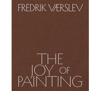 Fredrik Vaerslev: The Joy of Painting
