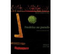 Fredrika au paradis René Vasquez Diaz (Auteur), Bernard Michel (Traduction)