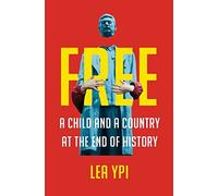 Free: A Child and a Country at the End of History