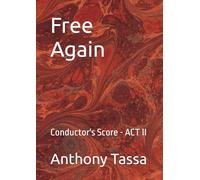 Free Again: Conductor's Score - ACT II