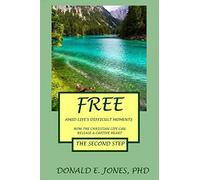Free Amid Life's Difficult Moments How The Christian Life Can Release A Captive Heart The Second Step