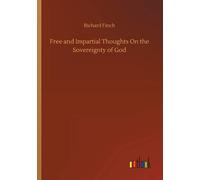 Free And Impartial Thoughts On The Sovereignty Of God