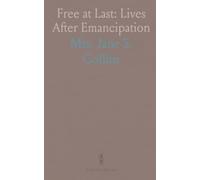 Free at Last: Lives After Emancipation