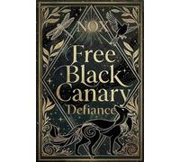 Free Black Canary: Book Two: Defiance