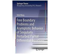 Free Boundary Problems And Asymptotic Behavior Of Singularly Perturbed Partial Differential Equations