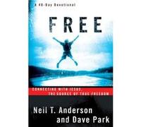 Free by Neil T. AndersonDave Park Neil T. AndersonDave Park (Auteur)