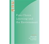 Free-Choice Learning and the Environment, Learning Innovations Series John H. Falk (Auteur)
