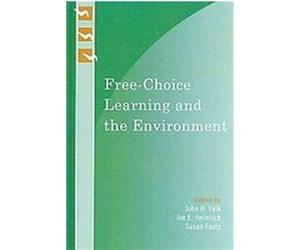 Free-Choice Learning and the Environment, Learning Innovations Series John H. Falk (Auteur)