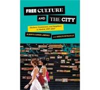 Free Culture and the City by Adolfo Estalella Adolfo Estalella (Auteur)