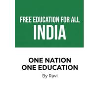 FREE EDUCATION FOR ALL INDIA: One Nation One Education