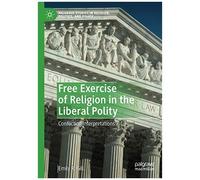 Free Exercise Of Religion In The Liberal Polity