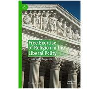 Free Exercise Of Religion In The Liberal Polity