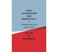 Free Expression and Democracy Kevin W Michigan State University Saunders, (Auteur)