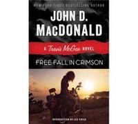 Free Fall in Crimson A Travis McGee Novel by John D MacDonald & Introduction by Lee Child John D MacDonald Introduction by Lee Child (Auteur)