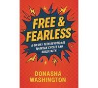 Free & Fearless: A 60-Day Teen Devotional to Break Cycles and Build Faith