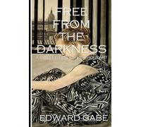 FREE FROM THE DARKNESS: A COLLECTION OF POETRY & ART