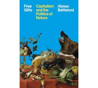 Free Gifts: Capitalism and the Politics of Nature – Princeton University Press