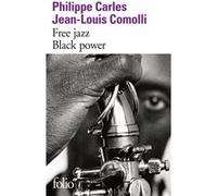 Free jazz Black power Jean-Louis Comolli (Auteur), Philippe Carles (Auteur)