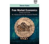 Free Market Economics, Third Edition: An Introduction for the General Reader - [Livre en VO] Steven Kates (Auteur)