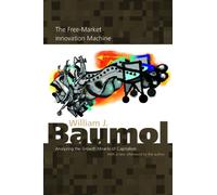 Free Market Innovation Machine: Analyzing the Growth Miracle of Capitalism