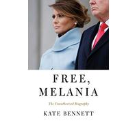 Free, Melania: The Unauthorized Biography