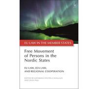 Free Movement Of Persons In The Nordic States: Eu Law, Eea Law, And Regional Cooperation