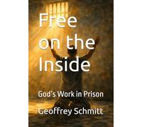Free on the Inside: God’s Work in Prison