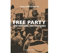 Free Party: Une histoire, des histoires