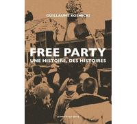 Free Party - Une Histoire, Des Histoires