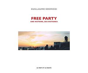 Free Party: Une histoire, des histoires