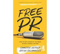 Free PR: How to Get Chased By The Press Without Hiring a PR Firm