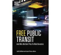Free Public Transit And Why We Dont Pay to Ride Elevators by Jason Prince Jason Prince (Auteur)