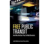 Free Public Transit And Why We Dont Pay to Ride Elevators by Jason Prince Jason Prince , Judith Dellheim (Auteur)