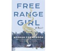 Free Range Girl - Meghan Cox Gurdon - Morehouse Publishing - ebook (ePub) - Livre