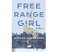 Free Range Girl - Meghan Cox Gurdon - Morehouse Publishing - ebook (ePub) - Livre